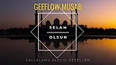 Geeflow Musab - SELAM OLSUN Sallallahu ala Muhammed